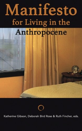 Manifesto For Living In The Anthropocene [Paperback]