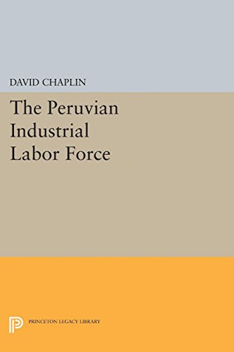 The Peruvian Industrial Labor Force [Paperback]