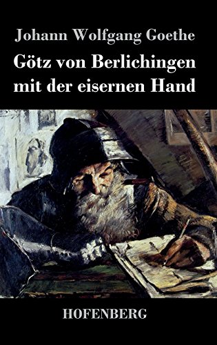 Gtz Von Berlichingen Mit Der Eisernen Hand (german Edition) [Hardcover]