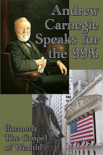 Andrew Carnegie Speaks For The 99% [Paperback]