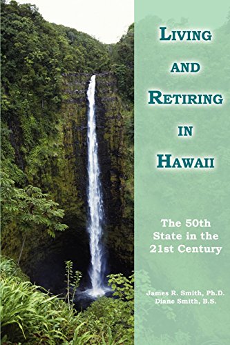 Living And Retiring In Hawaii The 50th State In The 21st Century [Paperback]