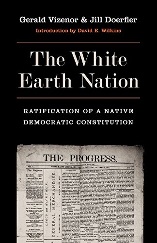 The White Earth Nation Ratification Of A Native Democratic Constitution [Paperback]