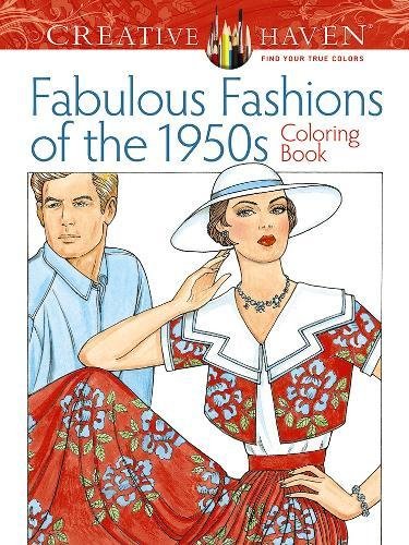 Creative Haven Fabulous Fashions of the 1950s Coloring Book [Paperback]