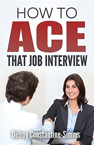 How To Ace That Job Interview [Paperback]