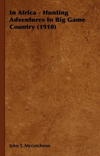 In Africa - Hunting Adventures in Big Game Country [Hardcover]