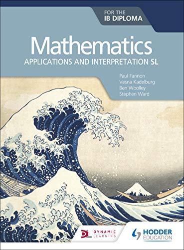 Mathematics for the IB Diploma Applications and interpretation SL [Paperback]