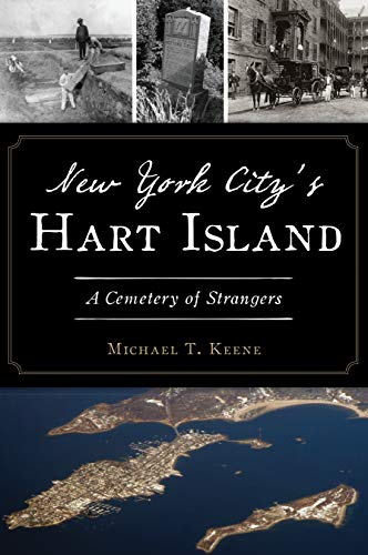 New York City's Hart Island A Cemetery of Strangers [Paperback]