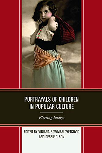 Portrayals of Children in Popular Culture Fleeting Images [Paperback]