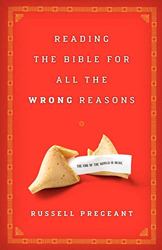Reading The Bible For All The Wrong Reasons [Paperback]