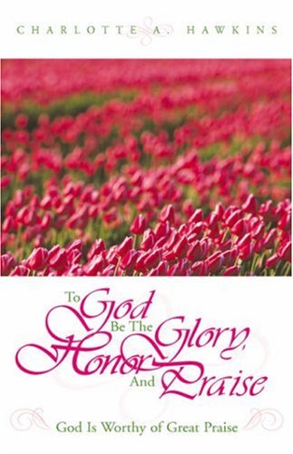 To God Be the Glory, Honor, and Praise [Hardcover]