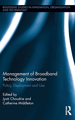 Management of Broadband Technology and Innovation Policy, Deployment, and Use [Hardcover]