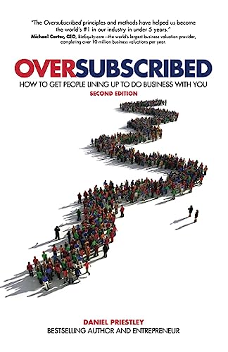 Oversubscribed How To Get People Lining Up To Do Business With You [Paperback]