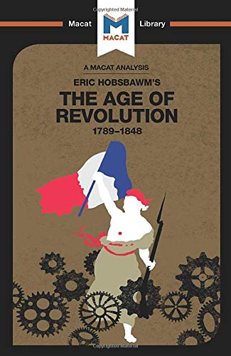 An Analysis of Eric Hobsbawm's The Age Of Revolution 1789-1848 [Paperback]