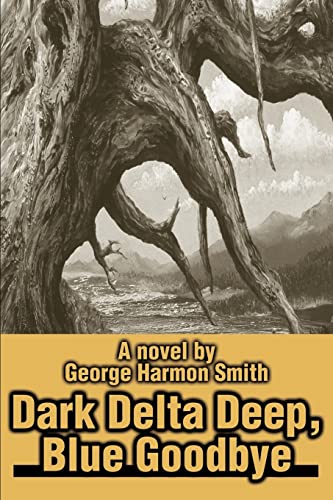 Dark Delta Deep, Blue Goodbye [Paperback]