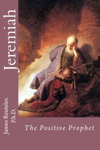 Jeremiah The Positive Prophet [Paperback]