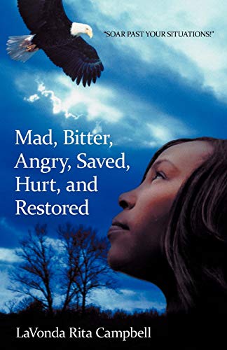 Mad, Bitter, Angry, Saved, Hurt, And Restored [Paperback]