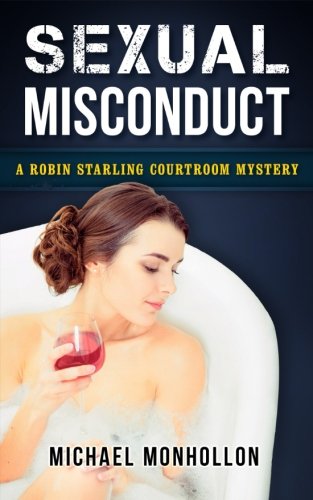 Sexual Misconduct  A Robin Starling Courtroom Mystery [Paperback]
