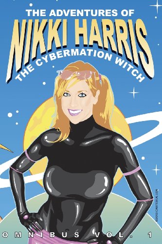 The Adventures Of Nikki Harris Cybermation Witch Omnibus Vol. 1 [Paperback]