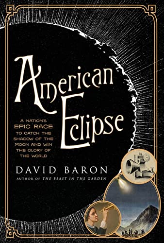 American Eclipse A Nation's Epic Race to Catch the Shadow of the Moon and Win t [Hardcover]