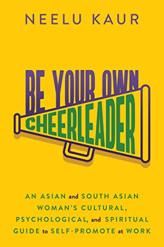 Be Your Own Cheerleader An Asian and South Asian Woman&39s Cultural, Psycholo [Paperback]