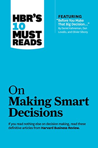 HBR's 10 Must Reads on Making Smart Decisions (with featured article  Before You [Paperback]