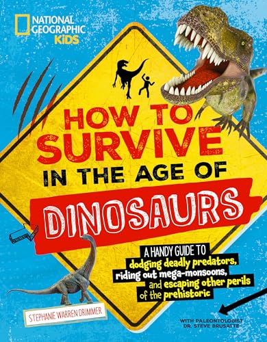 How to Survive in the Age of Dinosaurs A handy guide to dodging deadly predator [Paperback]