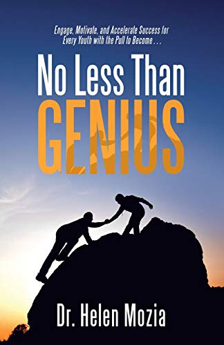 No Less Than Genius  Engage, Motivate, and Accelerate Success for Every Youth w [Paperback]