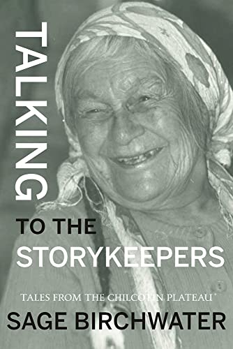 Talking to the Story Keepers Tales from the Chilcotin Plateau [Paperback]
