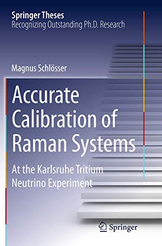 Accurate Calibration of Raman Systems At the Karlsruhe Tritium Neutrino Experim [Paperback]