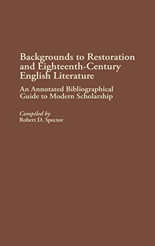 Backgrounds to Restoration and Eighteenth-Century English Literature An Annotat [Hardcover]