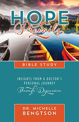 Hope Prevails Bible Study Insights From A Doctor's Personal Journey Through Dep [Paperback]