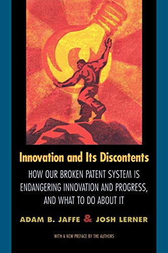 Innovation and Its Discontents How Our Broken Patent System is Endangering Inno [Paperback]