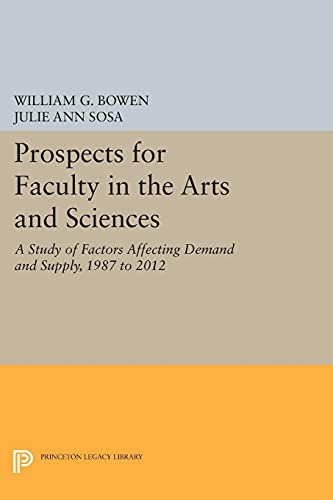 Prospects for Faculty in the Arts and Sciences A Study of Factors Affecting Dem [Paperback]