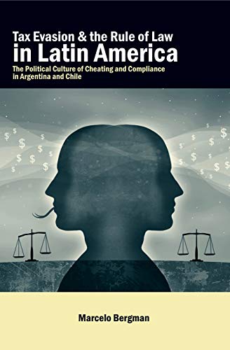 Tax Evasion and the Rule of Law in Latin America The Political Culture of Cheat [Paperback]