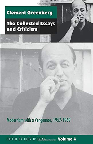 The Collected Essays and Criticism, Volume 4 Modernism with a Vengeance, 1957-1 [Paperback]