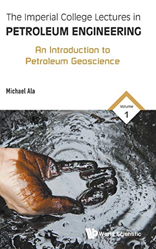 The Imperial College Lectures In Petroleum Engineering An Introduction To Petro [Hardcover]