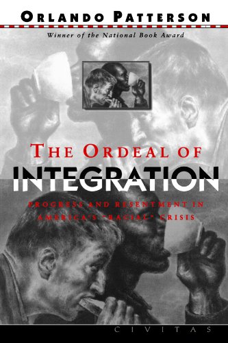 The Ordeal Of Integration Progress And Resentment In America&39s &quot&quot [Paperback]