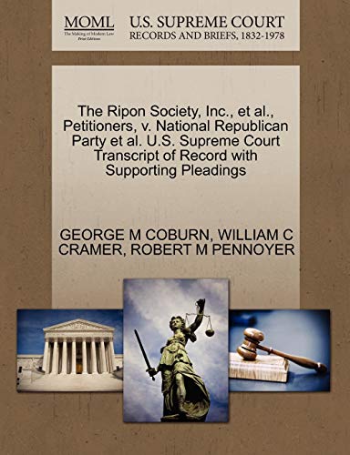 The Ripon Society, Inc., Et Al., Petitioners, V. National Republican Party Et Al [Paperback]