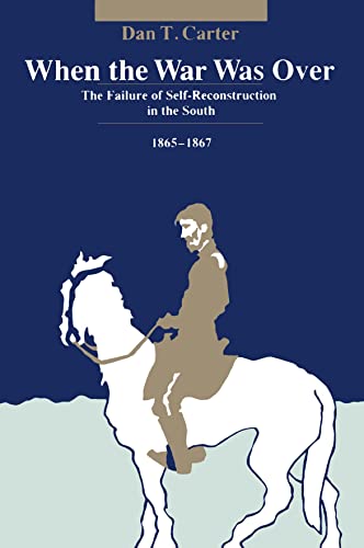 When The War Was Over The Failure Of Self-Reconstruction In The South, 1865--18 [Paperback]