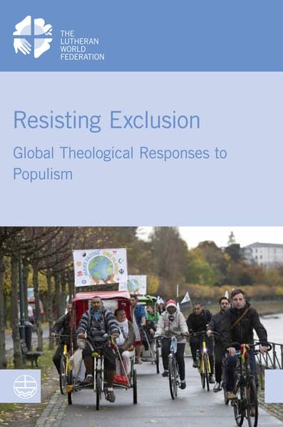Resisting Exclusion Global Theological Responses to Populism [Paperback]
