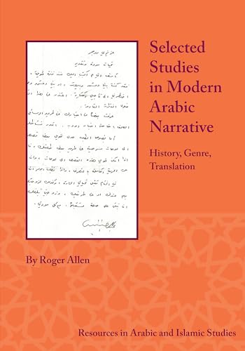 Selected Studies in Modern Arabic Narrative History, Genre, Translation [Paperback]