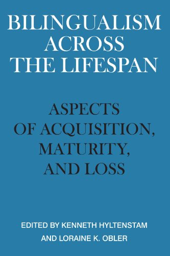 Bilingualism across the Lifespan Aspects of Acquisition, Maturity and Loss [Paperback]