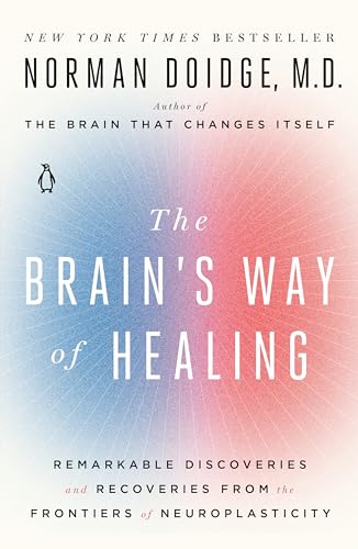 The Brain's Way of Healing Remarkable Discoveries and Recoveries from the Front [Paperback]