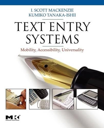 Text Entry Systems Mobility, Accessibility, Universality [Paperback]