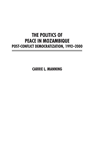 The Politics Of Peace In Mozambique Post-Conflict Democratization, 1992-2000 [Hardcover]