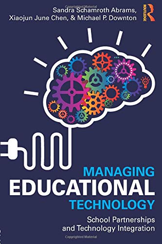 Managing Educational Technology School Partnerships and Technology Integration [Paperback]