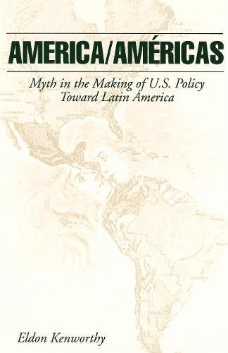 America/Americas Myth in the Making of U.S. Policy Toward Latin America [Paperback]