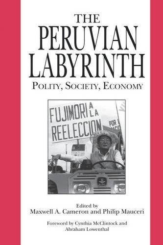 The Peruvian Labyrinth Polity, Society, Economy [Paperback]