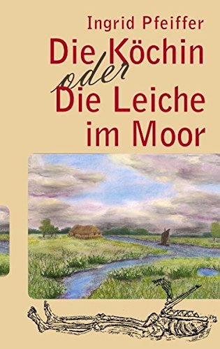 Die Kchin oder die Leiche im Moor [Paperback]