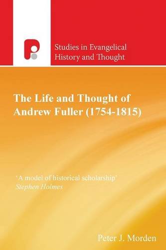 Andrew Fuller (1754-1815) (studies In Evangelical History & Thought) [Paperback]